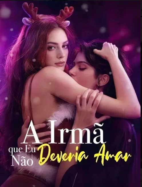 A Irmã Que Eu Não Deveria Amar (Uma Noite Com Minha Meia-Irmã Ceo) (roubando Ceo Step- Irmã ) (stealing the Ceo Step-Sister)